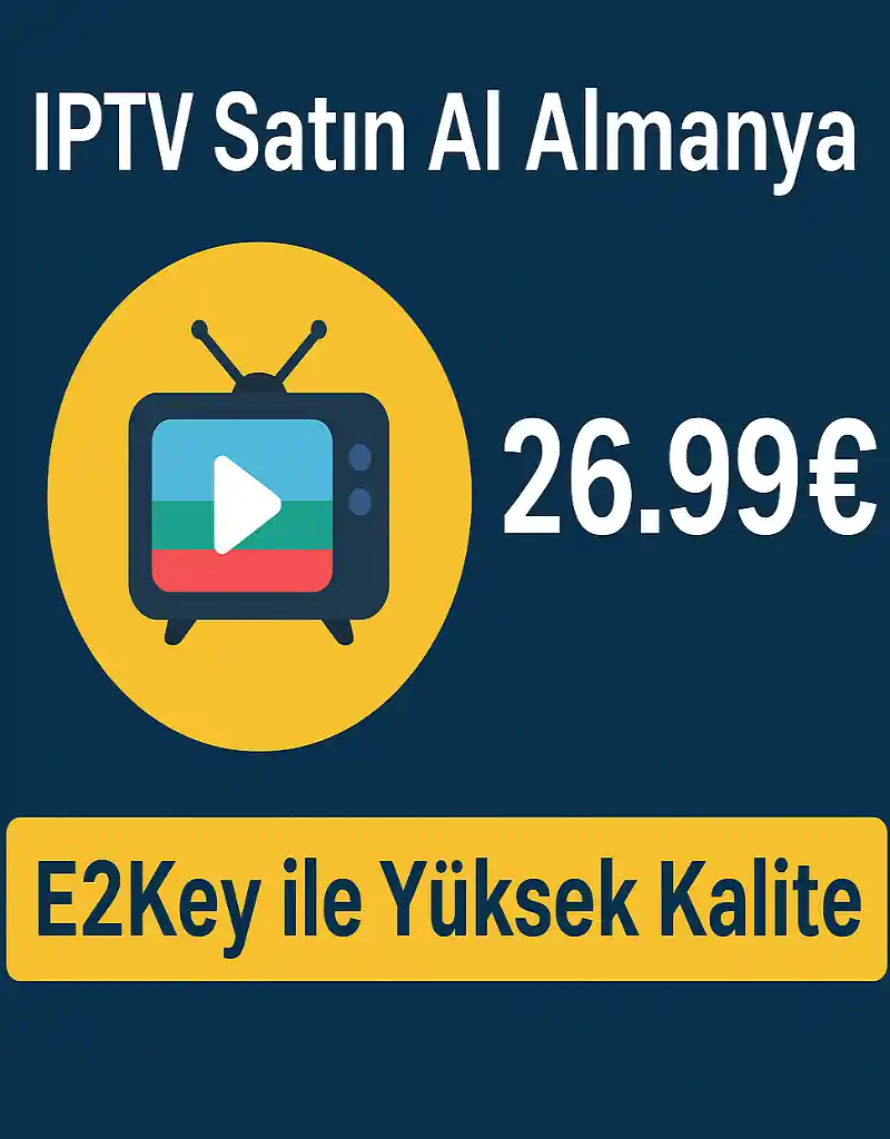 IPTV Satın Al Almanya, Sadece 26.99€ E2Key ile Yüksek Kalite 1 iptv satin al almanya